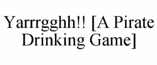 YARRRGGHH!! [A PIRATE DRINKING GAME]