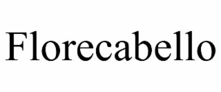 FLORECABELLO