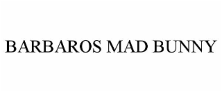 BARBAROS MAD BUNNY