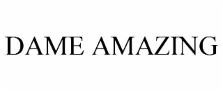 DAME AMAZING