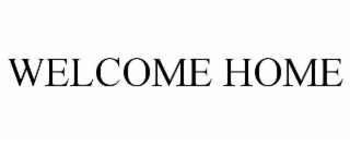 WELCOME HOME