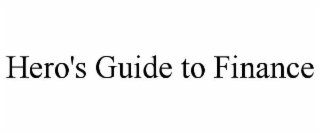 HERO'S GUIDE TO FINANCE