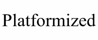 PLATFORMIZED