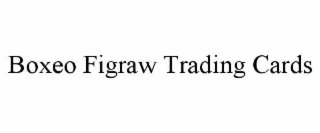 BOXEO FIGRAW TRADING CARDS