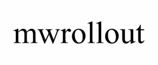 MWROLLOUT