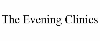 THE EVENING CLINICS
