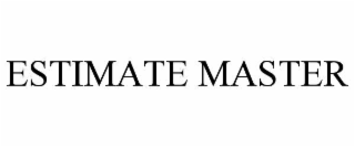 ESTIMATE MASTER