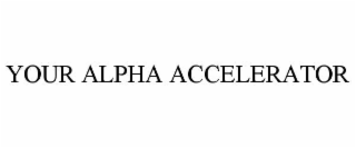 YOUR ALPHA ACCELERATOR