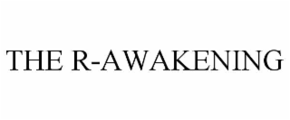 THE R-AWAKENING