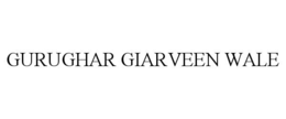 GURUGHAR GIARVEEN WALE