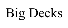 BIG DECKS