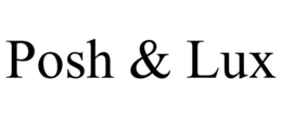 POSH & LUX