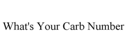 WHAT'S YOUR CARB NUMBER