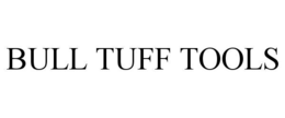 BULL TUFF TOOLS
