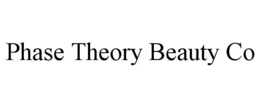 PHASE THEORY BEAUTY CO