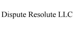 DISPUTE RESOLUTE LLC