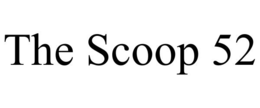 THE SCOOP 52