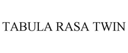 TABULA RASA TWIN