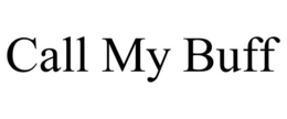 CALL MY BUFF