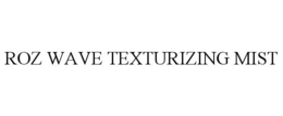 ROZ WAVE TEXTURIZING MIST