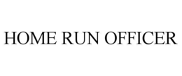 HOME RUN OFFICER