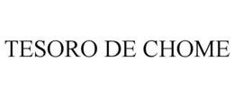 TESORO DE CHOME