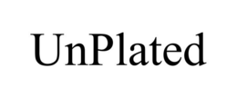 UNPLATED