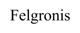 FELGRONIS