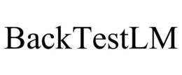 BACKTESTLM