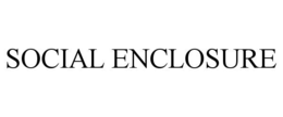 SOCIAL ENCLOSURE