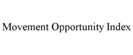 MOVEMENT OPPORTUNITY INDEX