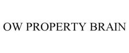 OW PROPERTY BRAIN