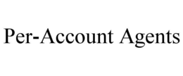 PER-ACCOUNT AGENTS