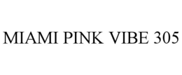 MIAMI PINK VIBE 305