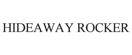 HIDEAWAY ROCKER