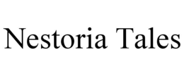 NESTORIA TALES