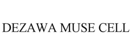 DEZAWA MUSE CELL