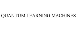 QUANTUM LEARNING MACHINES