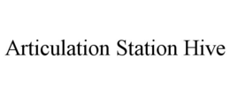 ARTICULATION STATION HIVE