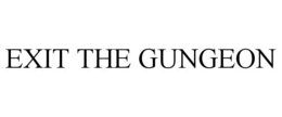 EXIT THE GUNGEON