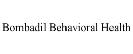 BOMBADIL BEHAVIORAL HEALTH