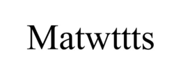 MATWTTTS