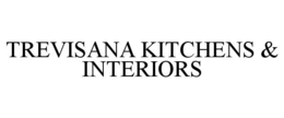 TREVISANA KITCHENS & INTERIORS