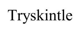 TRYSKINTLE