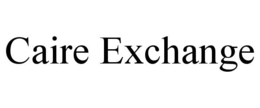 CAIRE EXCHANGE