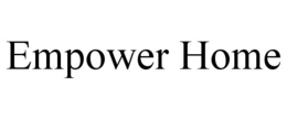 EMPOWER HOME