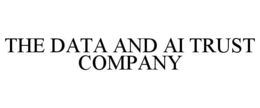 THE DATA AND AI TRUST COMPANY