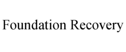 FOUNDATION RECOVERY