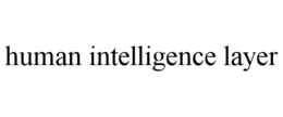HUMAN INTELLIGENCE LAYER