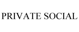 PRIVATE SOCIAL